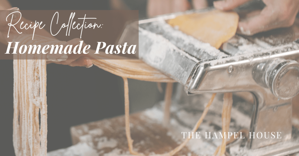 Recipe Collection: Homemade&nbsp;Pasta